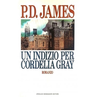 P D James Un indizio per Cordelia Gray Mondadori I ed 1991