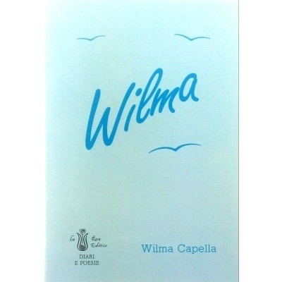 Wilma Capella Diari e Poesie La Rosa Editrice 1991
