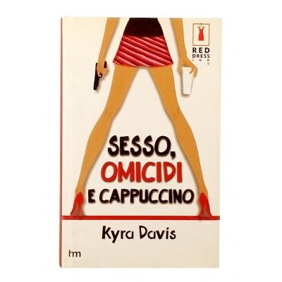 Kyra Davis Sesso omicidi e cappuccino Harlequin Mondadori