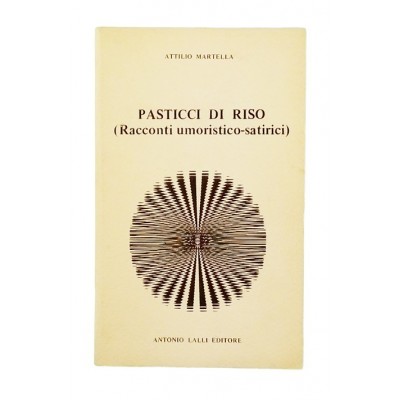 Pasticci di riso Attilio Martella Antonio Lalli Editore 1979