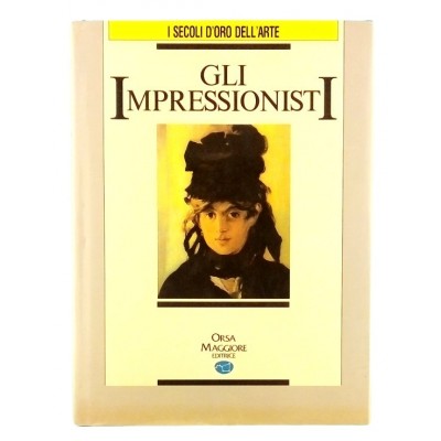I Secoli d'Oro dell'Arte Gli Impressionisti volume IX