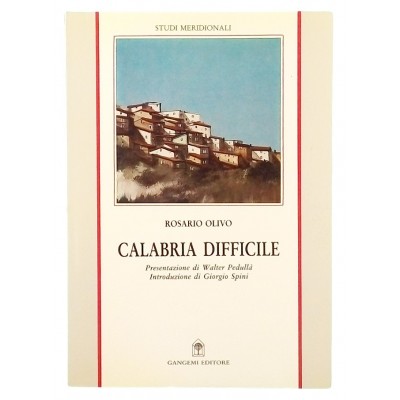 Rosario Olivo Calabria Difficile Gangemi Editore 1994