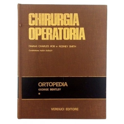 George Bentlev Chirurgia Operatoria Ortopedia Verducci Editore 1980