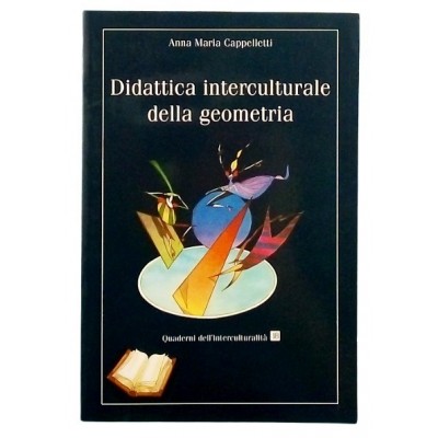 A Maria Cappelletti Didattica interculturale della geometria