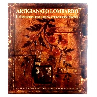 Artigianato Lombardo Volume Primo CARIPLO 1977
