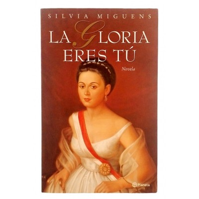 La gloria eres tu' de Silvia Miguens Editorial Planeta Argentina 2000