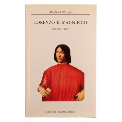 Ivan Cloulas Lorenzo Il Magnifico volume I Il Giornale