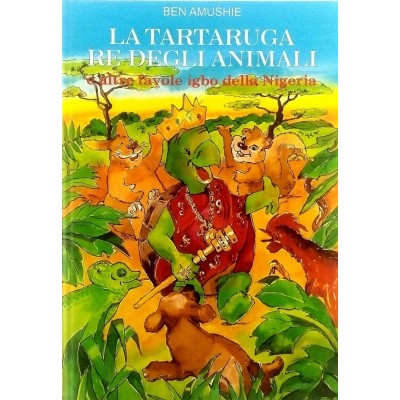 Amushie La Tartaruga Re degli Animali Ed Missionaria
