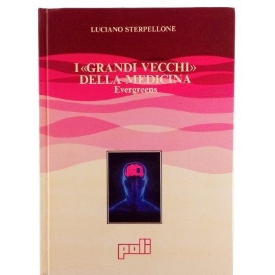 Luciano Sterpellone I Grandi Vecchi della Medicina