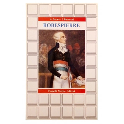 Savine-Bournand Robespierre Fratelli Melita Editori 1989