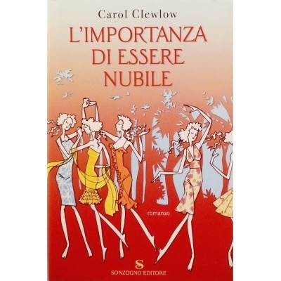 Carol Clewlow L importanza di essere nubile Sonzogno 2006