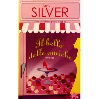 Amy Silver Il Bello delle Amiche PIEMMEGlam I ed 2012