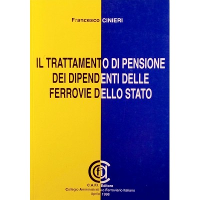 F Cinieri Il Trattamento di Pensione dei Dipendenti delle FS
