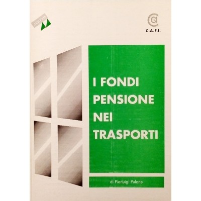 Pierluigi Pulone I Fondi Pensione nei Trasporti CAFI 2000