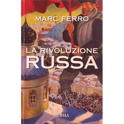 Marc Ferro La Rivoluzione Russa Mursia Editore I ed 2017