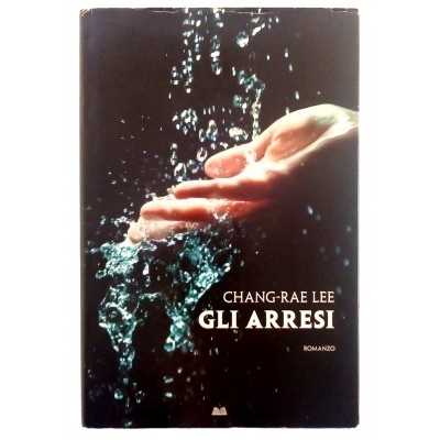 Chang Rae Lee Gli Arresi Mondolibri 2012