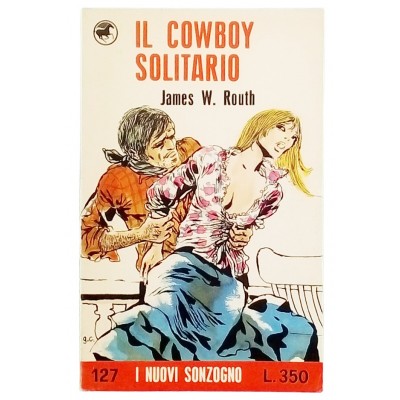 Il cowboy solitario James W Routh Sonzogno 1970