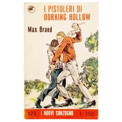 I pistoleri di Dorking Hollow Max Brand Casa Editrice Sonzogno 1970