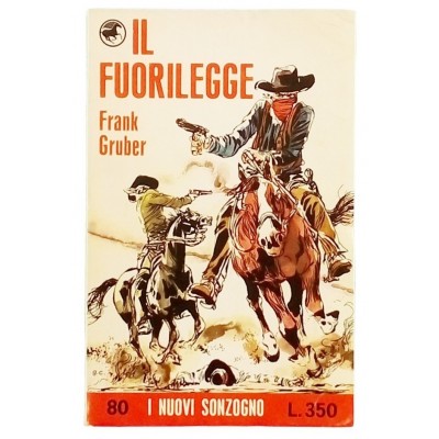 Il fuorilegge Frank Gruber Casa Editrice Sonzogno 1969