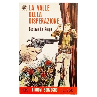 La valle della disperazione G Le Rouge Casa Editrice Sonzogno 1971