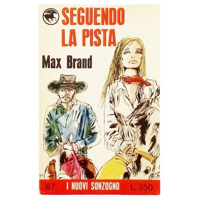 Seguendo la pista Max Brand Casa Editrice Sonzogno 1968