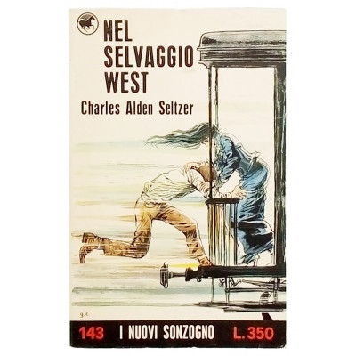 Nel selvaggio West C Alden Seltzer Casa Editrice Sonzogno 1971