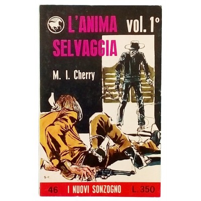 L'anima selvaggia 2 volumi M I Cherry Casa Editrice Sonzogno 1967