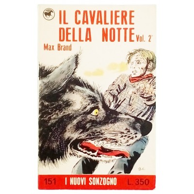 Il cavaliere della notte 2 volumi Max Brand Casa Editrice Sonzogno 1971