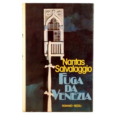 Nantas Salvalaggio Fuga da Venezia Rizzoli I ed 1986
