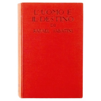 Rafael Sabattini L uomo e il destino n 40 Sonzogno 1940