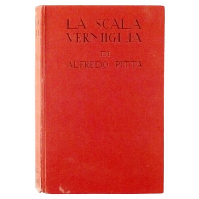 Alfredo Pitta La scala vermiglia n 153 Sonzogno 1937