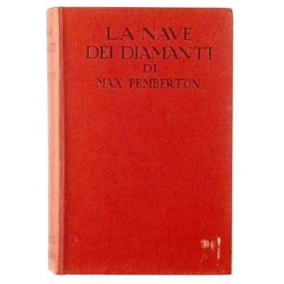Max Pemberton La nave dei diamanti n 70 Sonzogno 1932