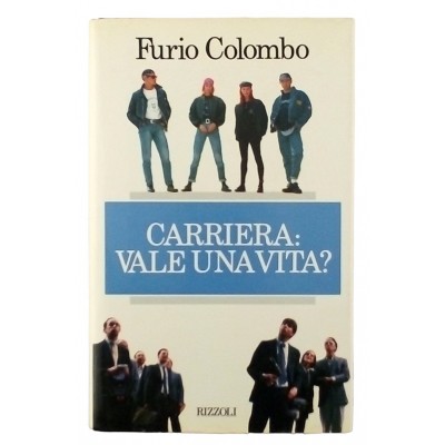 Furio Colombo Carriera Vale una Vita Rizzoli I ed 1989