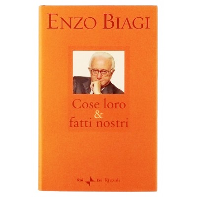 Enzo Biagi Cose loro & fatti nostri RAI ERI Rizzoli 2002