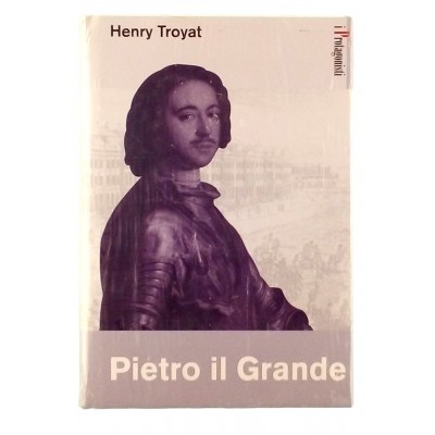 Henry Troyat Pietro il Grande I Protagonisti 2001