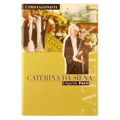 Edgarda Ferri Caterina Da Siena I Protagonisti 2001