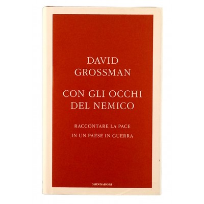 Con gli occhi del nemico Saggio di David Grossman Mondadori 2007