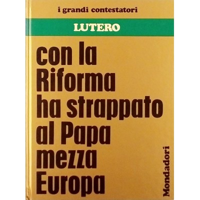 Lutero Storia I Grandi Contestatori n 2 Mondadori 1973