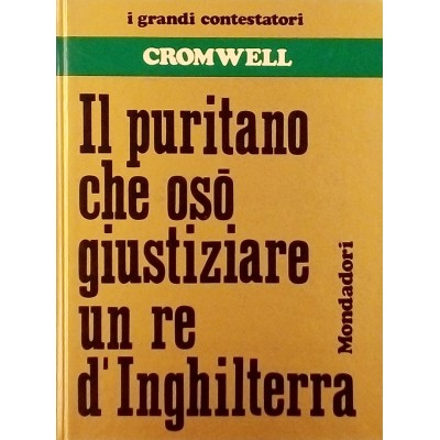 Cromwell Storia I Grandi Contestatori n 11 Mondadori 1974