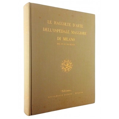 Le raccolte d Arte Ospedale Maggiore Milano XV-XX sec