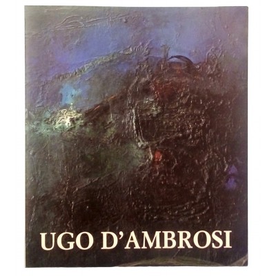 Ugo D Ambrosi Opere 1948 - 1992 Elea Press 1994