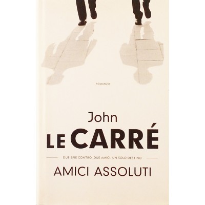 John Le Carre Amici assoluti Edizione Mondolibri 2004