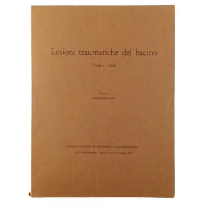 Lesioni traumatiche del bacino 2 vol Gaggi Editore 1967