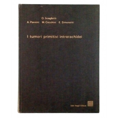 I tumori primitivi intrarachidei Aulo Gaggi Editore 1971