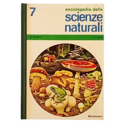 Enciclopedia delle Scienze Naturali volume 7 Mondadori 1967