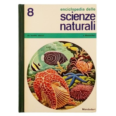Enciclopedia delle Scienze Naturali volume 8 Mondadori 1967
