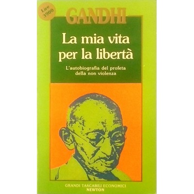 Gandhi La mia vita per la liberta Economici Newton I ed 1988