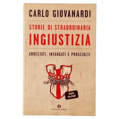 Carlo Giovanardi Storie di straordinaria ingiustizia
