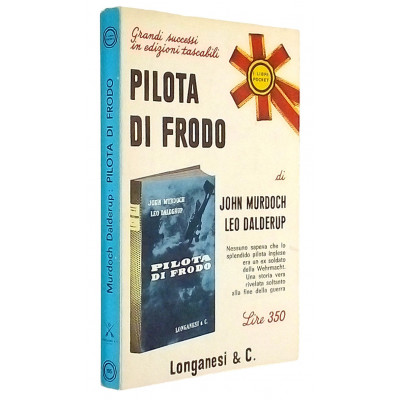 Pilota di frodo Storia di J. Murdoch-L. Dalderup Longanesi 1969
