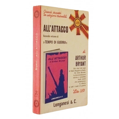 All'attacco secondo volume di Arthur Bryant Longanesi 1966